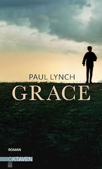 Grace – Vom Preisträger des Booker Prize 2023 ("Prophet Song") - Paul Lynch - E-Book