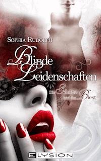 Blinde Leidenschaften - Sophia Rudolph - E-Book