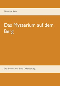 Das Mysterium auf dem Berg - Theodor Reik - E-Book
