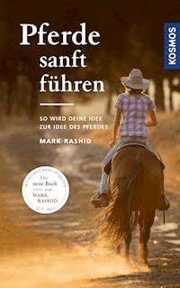 Pferde sanft führen - Mark Rashid - E-Book
