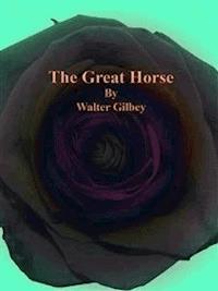 The Great Horse - Walter Gilbey - E-Book