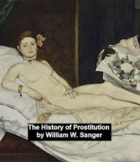The History of Prostitution - William W. Sanger - E-Book