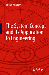 The System Concept and Its Application to Engineering - Erik W. Aslaksen - E-Book