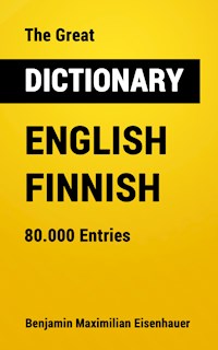 The Great Dictionary English - Finnish - Benjamin Maximilian Eisenhauer - E-Book
