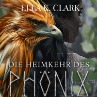 Die Heimkehr des Phönix - Ella K. Clark - Hörbuch