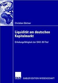 Liquidität am deutschen Kapitalmarkt - Christian Gärtner - E-Book