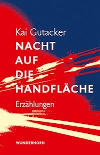 Nacht auf die Handfläche - Kai Gutacker - E-Book