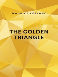 The Golden Triangle - Leblanc Maurice - E-Book