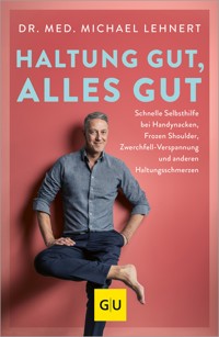 Haltung gut, alles gut - Dr. med. Michael Lehnert - E-Book