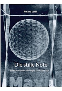 Die stille Note-public - Roland Loibl - E-Book