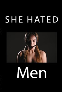 She Hated Men: Taboo Erotica - Victorian Longwood - E-Book