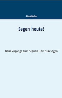 Segen heute? - Linus Botha - E-Book