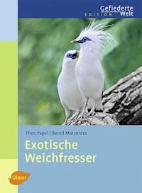 Exotische Weichfresser - Theo Pagel - E-Book