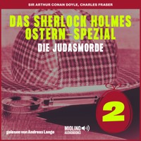 Das Sherlock Holmes Ostern-Spezial (Die Judasmorde, Folge 2) - Sir Arthur Conan Doyle - Hörbuch