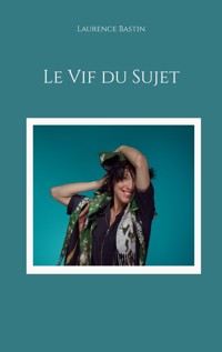 Le Vif du Sujet - Laurence Bastin - E-Book