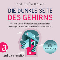 Die dunkle Seite des Gehirns - Wie wir unser Unterbewusstes überlisten und negative Gedankenschleifen ausschalten (Ungekürzt) - Stefan Kölsch - Hörbuch