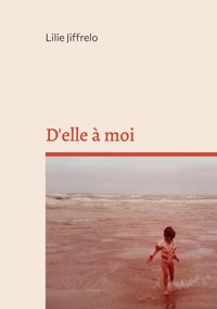 D'elle à moi - Lilie Jiffrelo - E-Book