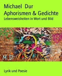 Aphorismen & Gedichte - Michael Dur - E-Book