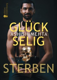 Glückselig Sterben - Ashish Mehta - E-Book