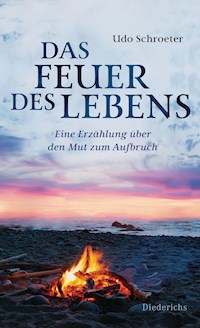 Das Feuer des Lebens - Udo Schroeter - E-Book