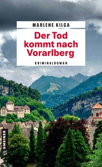 Der Tod kommt nach Vorarlberg - Marlene Kilga - E-Book