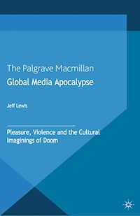 Global Media Apocalypse - Jeff Lewis - E-Book