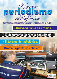 Nuevo periodismo radiofónico - Lázaro David Najarro Pujol - E-Book