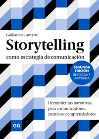 Storytelling como estrategia de comunicación - Guillaume Lamarre - E-Book