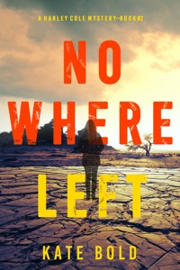 Nowhere Left (A Harley Cole FBI Suspense Thriller—Book 2) - Kate Bold - E-Book