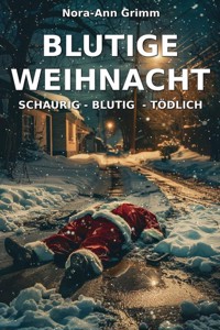 Blutige Weihnacht - Nora-Ann Grimm - E-Book
