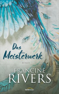 Das Meisterwerk - Francine Rivers - E-Book