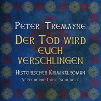 Der Tod wird euch verschlingen - Peter Tremayne - E-Book + Hörbuch