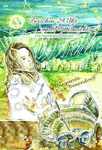 Zwischen 24 Uhr und Mitternacht - Margarete Rick-Neuendorff - E-Book