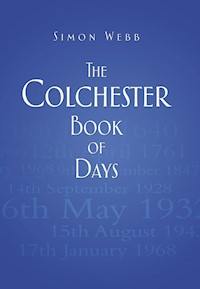 The Colchester Book of Days - Simon Webb - E-Book