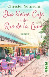Das kleine Café in der Rue de la Lune - Christel Netuschil - E-Book