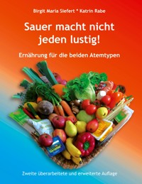 Sauer macht nicht jeden lustig! - Birgit Maria Siefert - E-Book