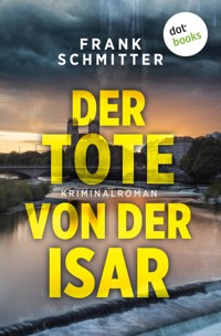 Der Tote von der Isar - Frank Schmitter - E-Book