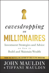 Eavesdropping on Millionaires - John Mauldin - E-Book