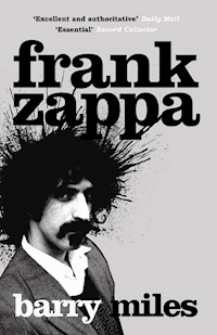 Frank Zappa - Barry Miles - E-Book
