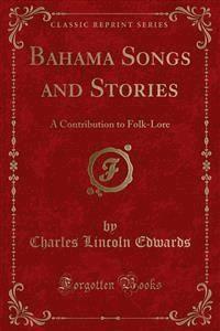Bahama Songs and Stories - Charles Lincoln Edwards - E-Book