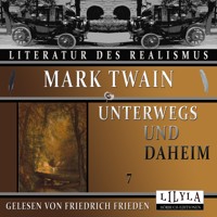 Unterwegs und Daheim 7 - Mark Twain - Hörbuch