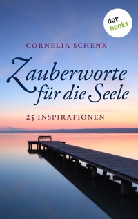 Zauberworte für die Seele - Cornelia Schenk - E-Book