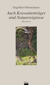 Auch Krawattenträger sind Naturereignisse - Engelbert Obernosterer - E-Book
