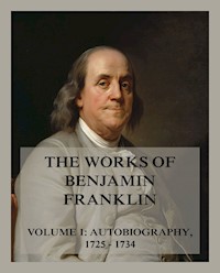 The Works of Benjamin Franklin, Volume 1 - Benjamin Franklin - E-Book