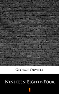 Nineteen Eighty-Four - George Orwell - E-Book