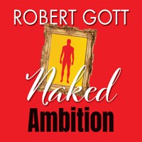 Naked Ambition - Robert Gott - Hörbuch