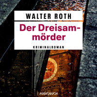 Der Dreisam-Mörder - Freiburg-Krimi - Walter Roth - Hörbuch