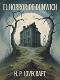 El horror de Dunwich (traducido) - H. P. Lovecraft - E-Book
