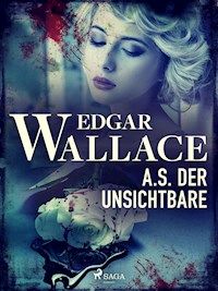 A.S. der Unsichtbare - Edgar Wallace - E-Book