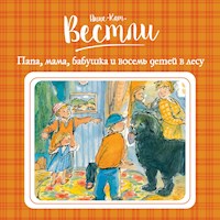 Папа, мама, бабушка и восемь детей в лесу - Анне-Катрине Вестли - Hörbuch